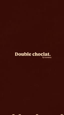 Double choclat